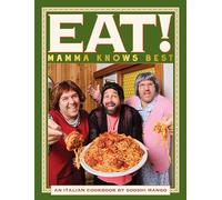 Eat! an Italian Cookbook by Sooshi Mango: Mamma Knows Best