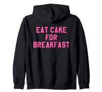 Eat Cake for Breakfast Funny Food Quotes Foodies Sweet Tooth Sudadera con Capucha