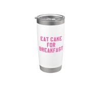 Eat Cake for Breakfast Funny Food Quotes Foodies Sweet Tooth Vaso térmico de acero inoxidable de doble pared