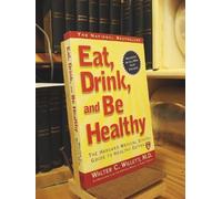 Eat Drink And Be Healthy: The Harvard Medical School Guide To H Ealthy