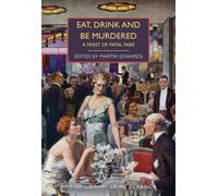 Eat, Drink and Be Murdered: A Feast of Fatal Fare: 154 (British Library Crime Classics)