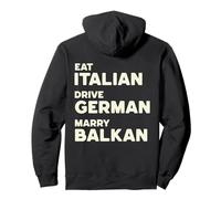 Eat Italian Drive Alemán Casarse con Balcanes EN LA Espalda Sudadera con Capucha