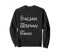 Eat Italian Drive Vestido alemán francés - Funny Luxury Lifesty Sudadera