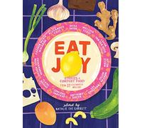Eat Joy: Stories & Comfort Food from 31 Celebrated Writers