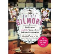 Eat Like a Gilmore: The Ultimate Unofficial Cookbook Set for Fans of Gilmore Girls: Two Great Books! One Great Price!