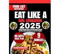 Eat Like a Girl Cookbook 2025: Menopause-Friendly Recipes to Support Hormonal Harmony and Inner Strength-Inspired by Dr. Mindy Pelz Teachings (Dr. Sarah’s Whole Family Wellness Cookbook Series)