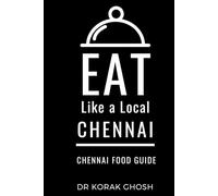 Eat Like a Local- Chennai: Chennai India Food Guide