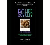 Eat Like Royalty: 50 Clean Recipes for a Healthier, More Energized You
