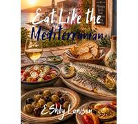 Eat Like the Mediterranean