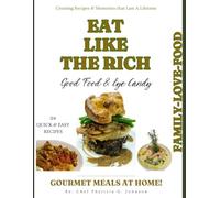 Eat Like the Rich: Creating Memories That Last A Lifetime