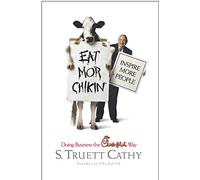Eat Mor Chikin: Inspire More People: Doing Business the Chick-Fil-A Way