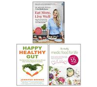 Eat More, Live Well, Happy Healthy Gut, The Healthy Medic Food for Life Meals in 15 minutes 3 Books Collection Set