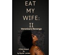Eat My Wife Again: Veronica's Revenge: 2