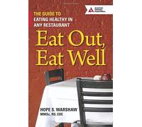 Eat Out, Eat Well: The Guide to Eating Healthy in Any Restaurant by Warshaw R.D., Hope S. (2015) Paperback
