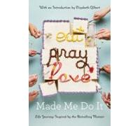 Eat Pray Love Made Me Do It (ebook)
