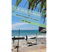 Eat, Pray, Nomad: Book Nineteen: Sri Lanka