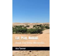 Eat, Pray, Nomad: Book Thirteen: Mongolia