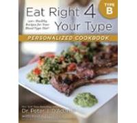 Eat Right 4 Your Type Personalized Cookbook Type B (ebook)