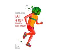 Eat & Run: Mon improbable ascension jusqu'au sommet de l'ultramarathon