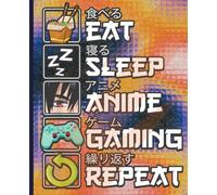 Eat Sleep Anime Gaming Repeat Wide Ruled Lined Journal: Cute Pastel Otaku Culture Composition Notebook for Girls, Teens and Video Game Lovers - Kawaii Chibi Controller Crimson Sun Graphic Notepad