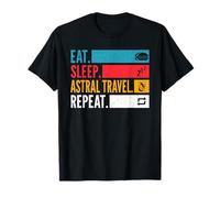 Eat Sleep Astra Travel Repeat Astral Viaje Conciencia misticismo Camiseta