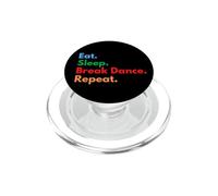 Eat Sleep Break Dance Repeat para Bailarines de Descanso y Amantes de la Danza PopSockets PopGrip para MagSafe