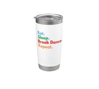 Eat Sleep Break Dance Repeat para bailarines de descanso y amantes de la danza Vaso térmico de acero inoxidable de doble pared