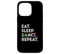 Eat Sleep Dance Repeat #2 Cool Dancer Carcasa para iPhone 14 Pro Max