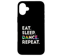 Eat Sleep Dance Repeat #2 Cool Dancer Carcasa para iPhone 16 Plus