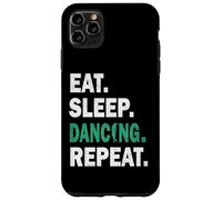 Eat Sleep Dance Repeat Dancing Player Funny Hombres Mujeres Deportes Carcasa para iPhone 11 Pro Max