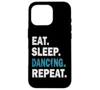 Eat Sleep Dance Repeat Dancing Player Funny Hombres Mujeres Deportes Carcasa para iPhone 16 Pro