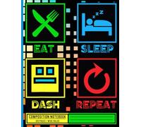 Eat Sleep Dash Repeat Retro Gamer Notebook for Teens and Players Who Love Funny Video Game Challenges, Arcade Vibes & Platform Adventures