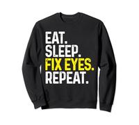 Eat Sleep Fix Eyes Repeat Funny Optometrista Gift Eye Doctor Sudadera