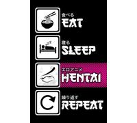 Eat Sleep Hentai Repeat: Notizbuch für Hentai-Fans - Ideen, Skizzen & Gedanken (Eat Sleep Repeat)