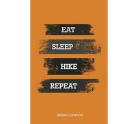 Eat, Sleep, Hike, Repeat - Hiking Logbook: Backpacking Notebook - Trail Journal with Prompts to Track and Record Mountain Walks and Treks | Cool Gift for Nature Lovers