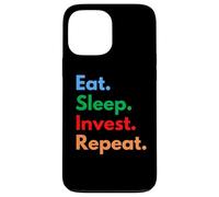 Eat Sleep Invest Repeat para inversores o operadores de acciones Carcasa para iPhone 13 Pro Max