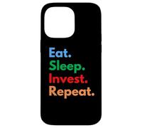 Eat Sleep Invest Repeat para inversores o operadores de acciones Carcasa para iPhone 14 Pro Max