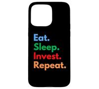 Eat Sleep Invest Repeat para inversores o operadores de acciones Carcasa para iPhone 15 Pro Max