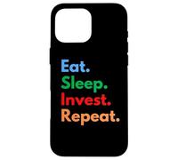 Eat Sleep Invest Repeat para inversores o operadores de acciones Carcasa para iPhone 16 Pro Max
