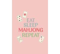 Eat Sleep Mahjong Repeat Journal in Pink: 120 Pages | 6 x 9 lined notebook for Game Night, Club Play & Gifts