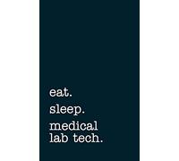 eat. sleep. medical lab tech. - Lined Notebook: Writing Journal [Idioma Inglés]
