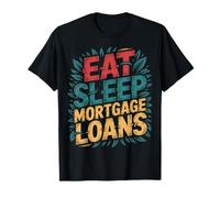 Eat Sleep Mortgage Loans Broker Real Estate Routine --- Camiseta