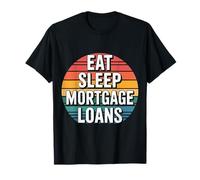 Eat Sleep Mortgage Loans Broker Real Estate Routine ------ Camiseta