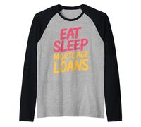 Eat Sleep Mortgage Loans Broker Real Estate Routine |- Camiseta Manga Raglan
