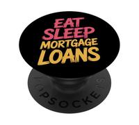 Eat Sleep Mortgage Loans Broker Real Estate Routine |- PopSockets PopGrip Adhesivo