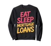 Eat Sleep Mortgage Loans Broker Real Estate Routine |- Sudadera