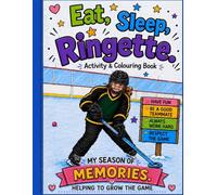 Eat, Sleep, Ringette Coloring & Activity Book
