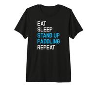 Eat Sleep Stand Up Paddling Repeat Paddleboarding Camiseta Premium