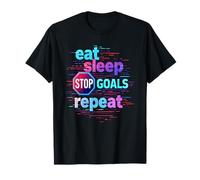 Eat Sleep Stop Goals Repeat Anti Hustle Loungewear Night Camiseta
