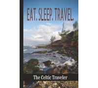 EAT. SLEEP. TRAVEL. - Maui (Blue) - The Celtic Traveler: Travel Book | Journal | Diary | Trip Planner | Notebook | Logbook | 6x9 Inches | 100 Pages